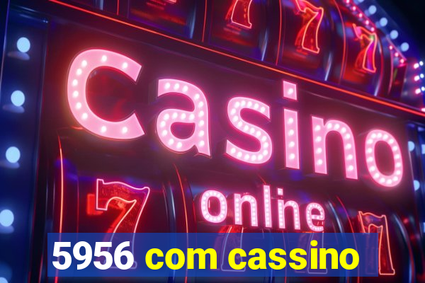 5956 com cassino